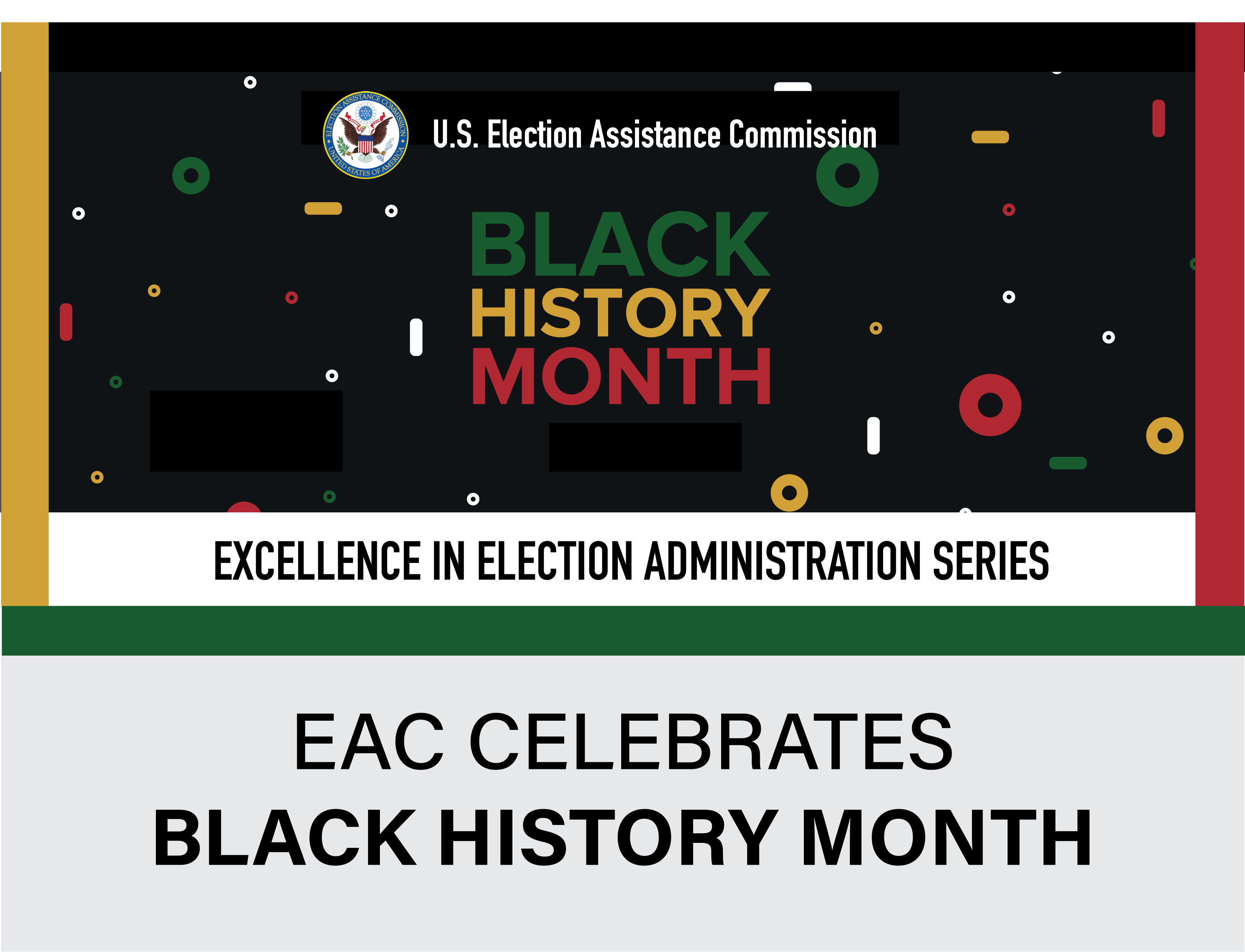 EAC Celebrates Black History Month. Excellence in Election Administration series