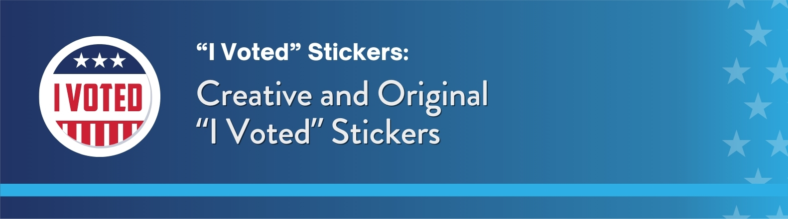 Dark blue background. On the left is an illustration of an “I Voted” sticker. On the right, white text reads: “I Voted Stickers: Creative and Original ‘I Voted’ Stickers.”