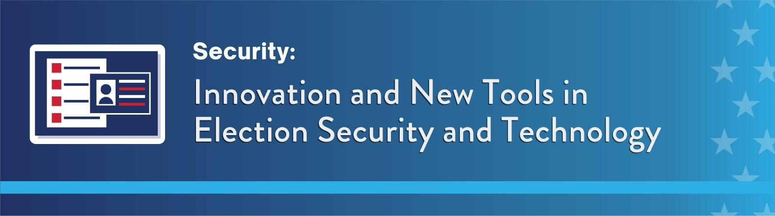 Dark blue background. On the left is an illustration of a digital tablet. On the right, white text reads: “Security: Innovation and New Tools in Election Security and Technology.”