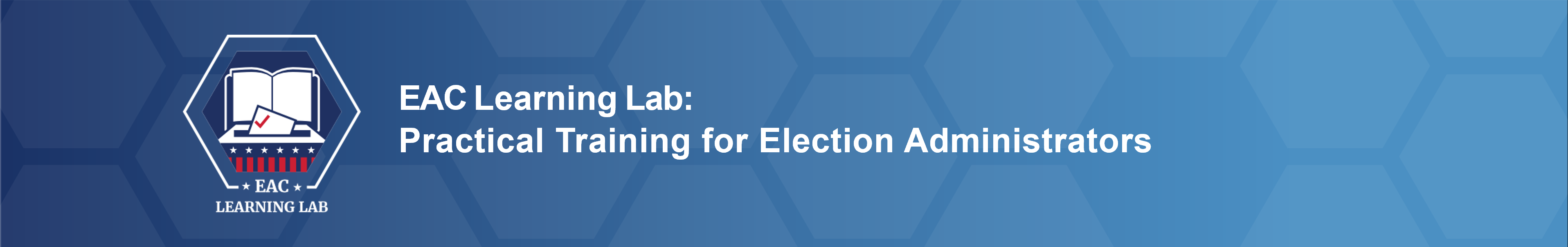 Blue EAC Learning Lab banner with logo and the text “Practical Training for Election Administrators.”