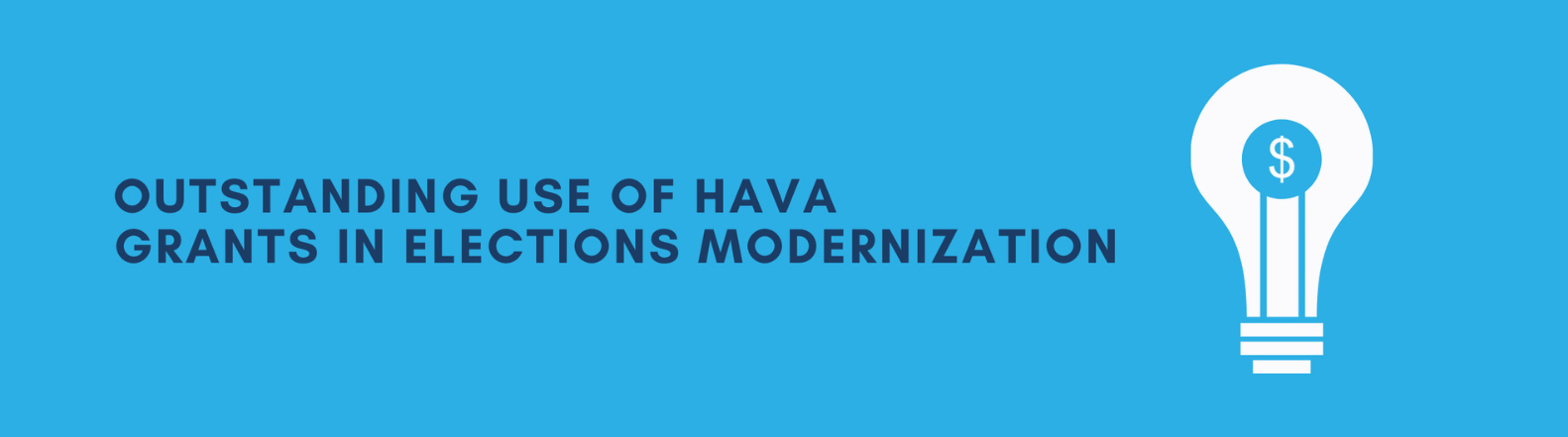 "Outstanding Use of HAVA Grants in Election Modernization"