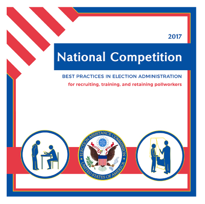2017 National Competition best practices in election administration for recruiting, training and retaining poll workers. 