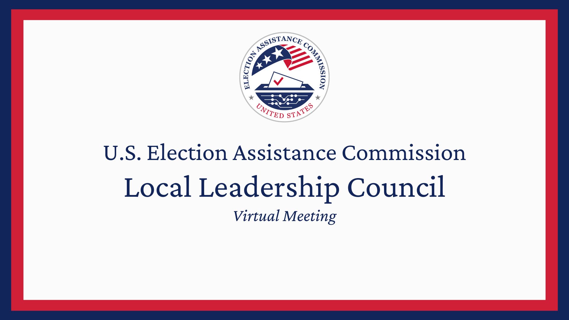 EAC seal at top. Text reads "U.S. Election Assistance Commission Local Leadership Council Virtual Meeting"
