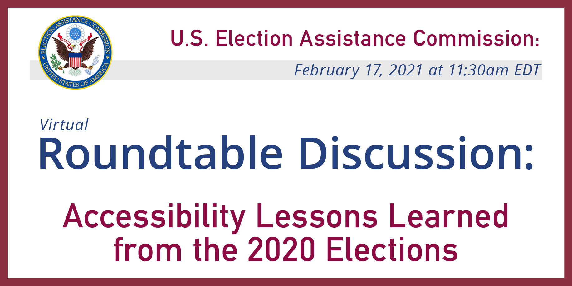 EAC Roundtable Discussion: Accessibility Lessons Learned  from the 2020 Elections on February 17, 2021