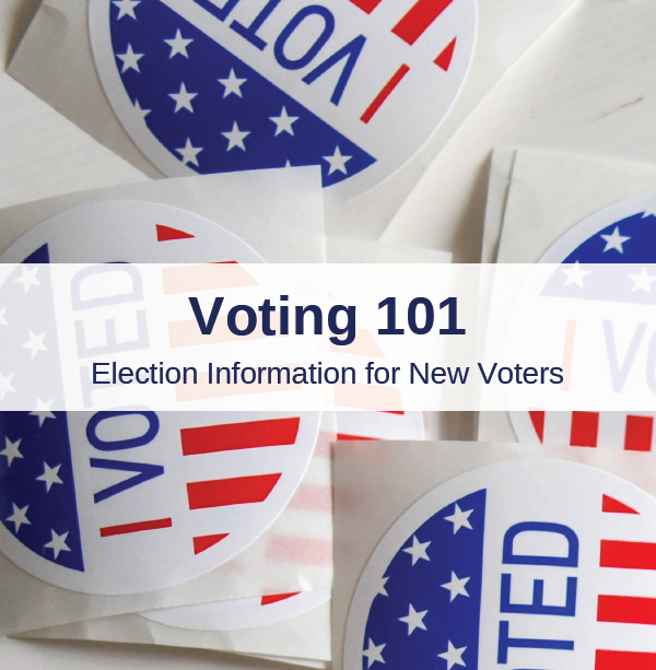 Voting 101 - Election Information for New Voters