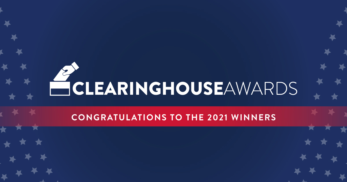 The background is navy blue. On the left and right hand sides are faded white stars. In the center is an all-white logo with a hand placing a ballot in a ballot box. The text reads Clearinghouse Awards. Congratulations to the 2021 winners.