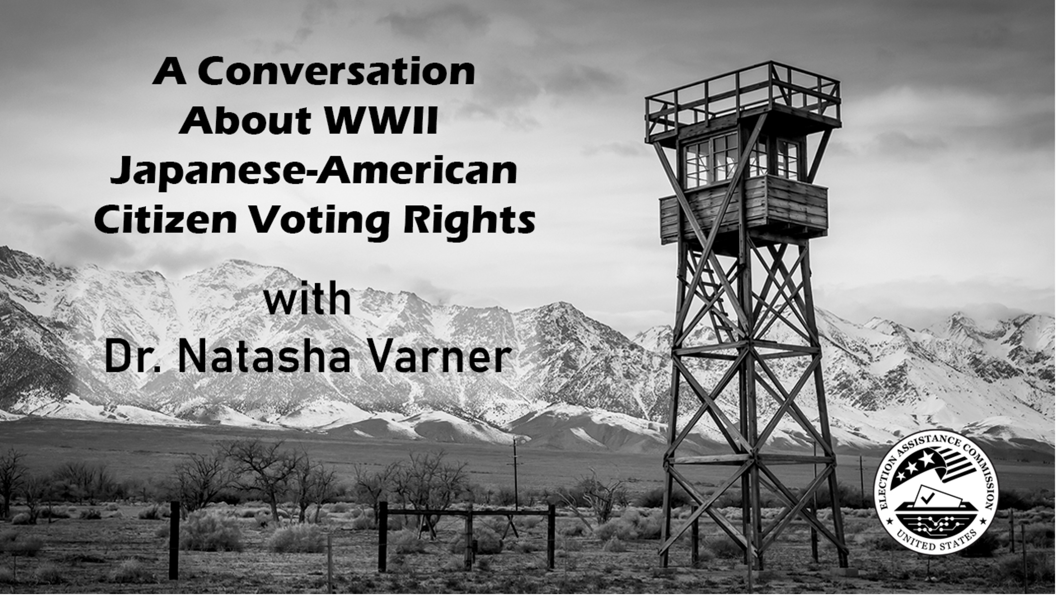 A Conversation About WWII Japanese-American Citizen Voting Rights with Dr. Natasha Varner