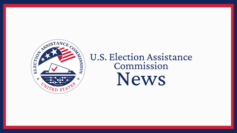 EAC seal with the text U.S. Election Assistance Commission News