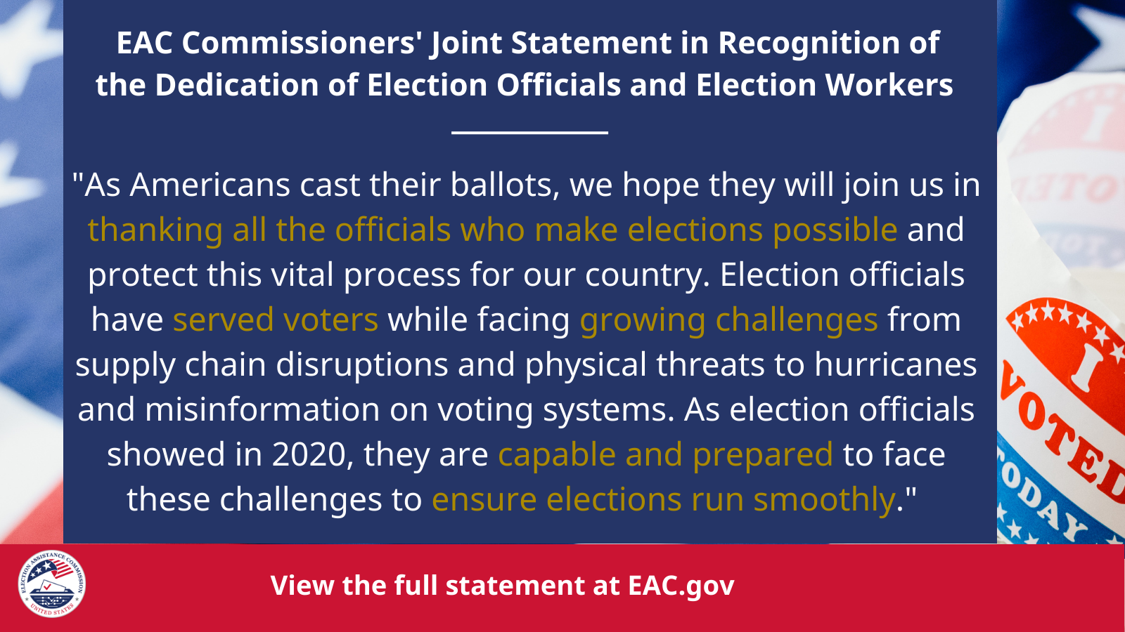"As Americans cast their ballots, we hope they will join us in thanking all the officials who make elections possible and protect this vital process for our country. Election officials have served voters while facing growing challenges from supply chain disruptions and physical threats to hurricanes and misinformation on voting systems. As election officials showed in 2020, they are capable and prepared to face these challenges to ensure elections run smoothly."