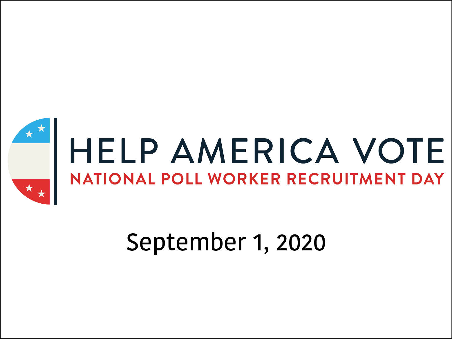 Help America Vote. National Poll Worker Recruitment Day