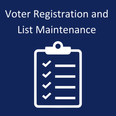 Image of a clipboard and a checklist. "Voter Registration and List Maintenance"