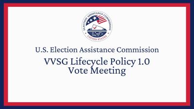 VVSG Lifecycle Policy 1.0 Vote Meeting_0.jpg