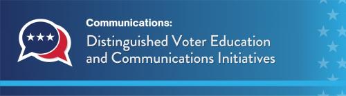 Dark blue background. On the left is an illustration of two speech bubbles with stars. On the right, white text reads: “Communications: Distinguished Voter Education and Communications Initiatives.”