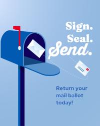 Light blue background with a blue mailbox at the upper left, its flag up and an envelope tucked inside. A stamped envelope arcs out along a dashed line toward the lower right. Bold white serif text reads "Sign. Seal. Send." with smaller navy text below reading "Return your mail ballot today!"