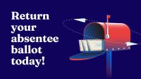 Dark navy background with a red-and-blue gradient mailbox on the right, its door open and two airmail envelopes inside. Two paper airplanes circle the mailbox along a dashed orbit. Bold white serif text on the left reads "Return your absentee ballot today!"