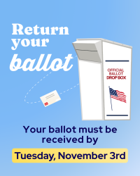 Graphic reading 'Return your ballot' with an illustration of an envelope arcing into an official ballot drop box decorated with an American flag. Text below reads: 'Your ballot must be received by Tuesday, November 3rd.