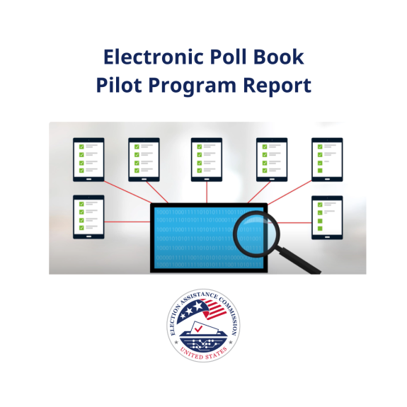 EAC logo with graphic of a magnifying glass and multiple (connected monitors), Main Text: Electronic Poll Book Pilot Program Report" 