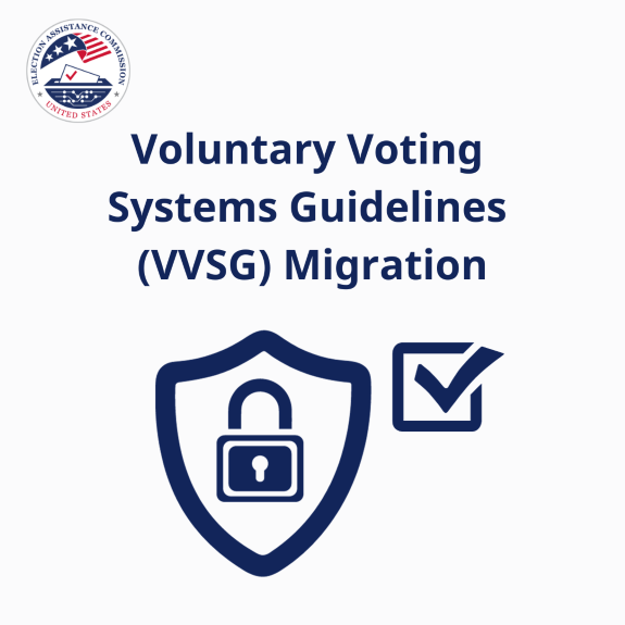 EAC logo with an image of a lock and a check mark, main text: Voluntary Voting System Guidelines (VVSG) Migration"