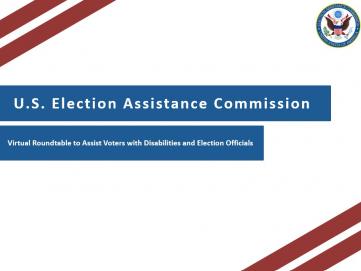 US Election Assistance Commission, Accessibility Roundtable to Assist Voters with Disabilities and Election Officials