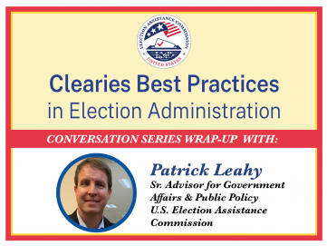 Clearies Best Practices conversation series wrap up with Patrick Leahy Senior Advisor for Government Affairs and Public Policy U.S. Election Assistance Commission