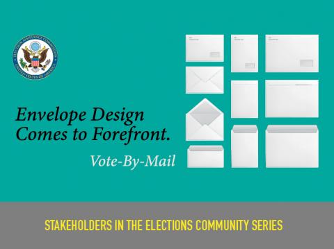 The Role of Design in the Vote-By-Mail Process: Envelopes Get Their Day in the Sun The Role of Design in the Vote-By-Mail Process: Envelopes Get Their Day in the Sun