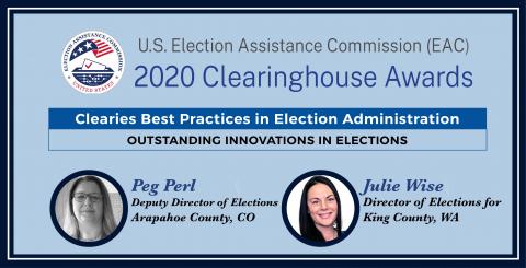 Clearies Best Practices conversation with Peg Perl Deputy Director of Elections for Arapahoe County Board of Elections and Julie Wise Director of Elections for King County Elections