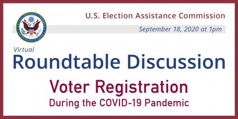 EAC Roundtable Discussion: Voter Registration During the COVID-19 Pandemic