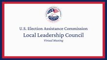 EAC seal at top. Text reads "U.S. Election Assistance Commission Local Leadership Council Virtual Meeting"