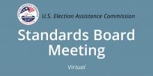U.S. Election Assistance Commission Standards Board Meeting
